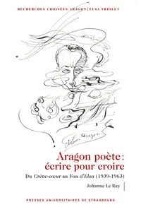 Aragon poète. Écrire pour croire_cover