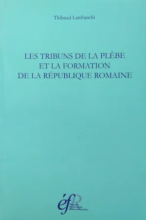 Les tribuns de la plèbe et la formation de la République romaine