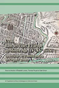L’eau dans les villes d’Europe au Moyen Âge : un vecteur de transformation de l’espace urbain_cover