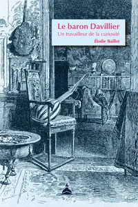 Le baron Davillier, un travailleur de la curiosité_cover