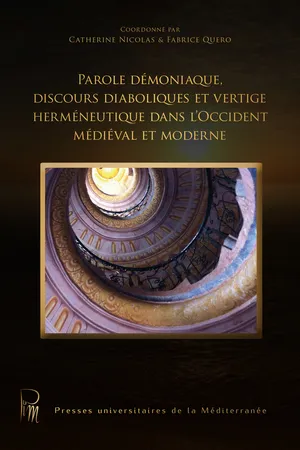Parole démoniaque, discours diaboliques et vertige herméneutique dans l'Occident médiéval et moderne