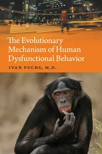 The Evolutionary Mechanism of Human Dysfunctional Behavior_cover