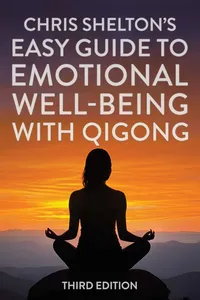 Chris Shelton's Easy Guide to Emotional Well-being with Qigong: Third Edition_cover