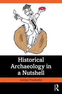 Historical Archaeology in a Nutshell_cover