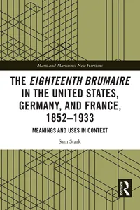 The Eighteenth Brumaire in the United States, Germany, and France, 1852–1933_cover