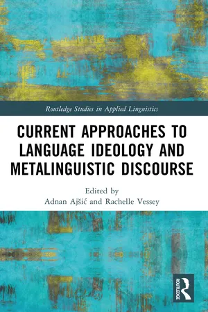 Current Approaches to Language Ideology and Metalinguistic Discourse