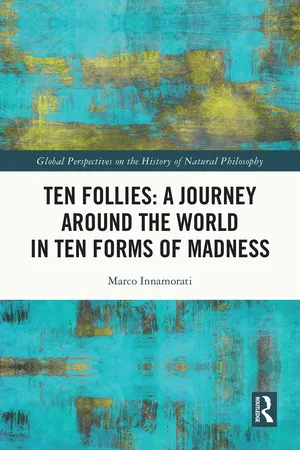 Ten Follies: A Journey Around the World in Ten Forms of Madness