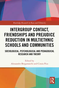 Intergroup Contact, Friendships and Prejudice Reduction in Multiethnic Schools and Communities_cover