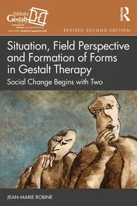 Situation, Field Perspective and Formation of Forms in Gestalt Therapy_cover