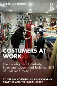 Costumers at Work: The Collaborative Creativity, Emotional Labour, and Technical Skill of Costume Creation_cover