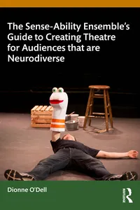 The Sense-Ability Ensemble’s Guide to Creating Theatre for Audiences that are Neurodiverse_cover