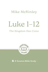 Luke 1-12: The kingdom has come_cover
