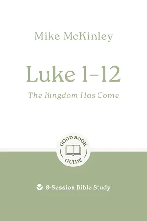 Luke 1-12: The kingdom has come