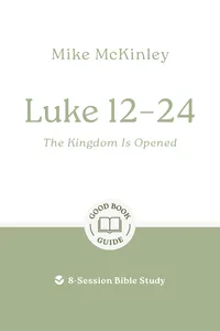 Luke 12-24: The kingdom is opened_cover