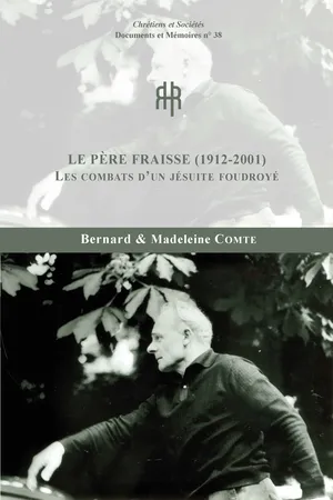 Le père Fraisse (1912-2001)Les combats d’un jésuite foudroyé