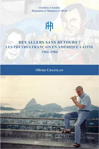 Des allers sans retours ? Les prêtres français en Amérique latine 1961-1984_cover