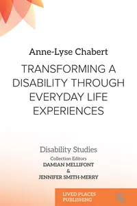 Transforming a Disability Through Everyday Life Experiences