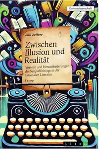 Zwischen Illusion und Realität – Vorteile und Herausforderungen des Selfpublishings in der fiktionalen Literatur_cover