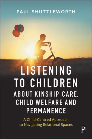 Listening to Children about Kinship Care, Child Welfare, and Permanence