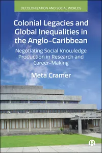 Colonial Legacies and Global Inequalities in the Anglo-Caribbean_cover
