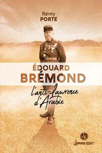 Édouard Brémond, l’anti-Lawrence d’Arabie_cover
