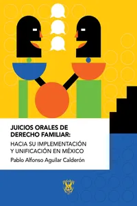 Juicios orales de derecho familiar: hacia su implementación y unificación en México