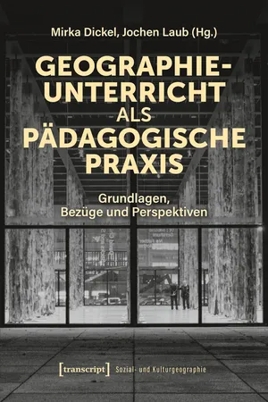 Geographieunterricht als pädagogische Praxis