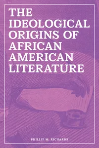 The Ideological Origins of African American Literature_cover