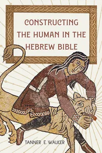 Constructing the Human in the Hebrew Bible_cover