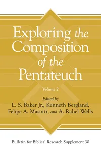 Exploring the Composition of the Pentateuch, Volume 2