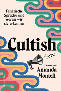 Cultish. Fanatische Sprache und woran wir sie erkennen_cover