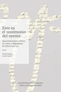 Este es el testimonio del oyente: aproximaciones críticas en torno a Migraciones de Gloria Gervitz_cover