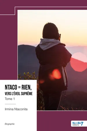 Ntaco = Rien, vers l'Éveil Suprême - Tome 1