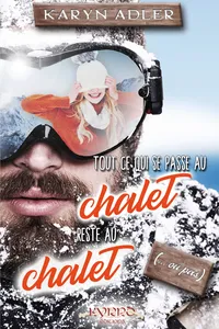 Tout ce qui se passe au chalet reste au chalet_cover