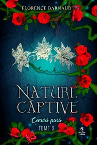 Nature Captive - Tome 3: Cœurs purs_cover