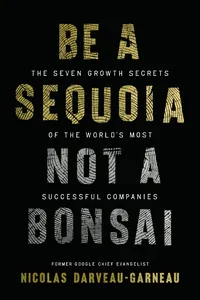Be a Sequoia, Not a Bonsai