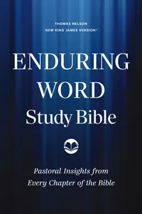 Enduring Word Study Bible: Pastoral Commentary from Every Chapter of the Bible