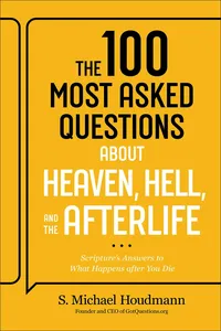 The 100 Most Asked Questions about Heaven, Hell, and the Afterlife_cover