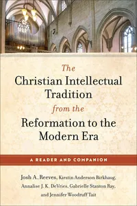 The Christian Intellectual Tradition from the Reformation to the Modern Era_cover