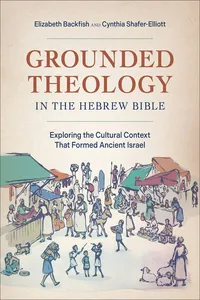 Grounded Theology in the Hebrew Bible