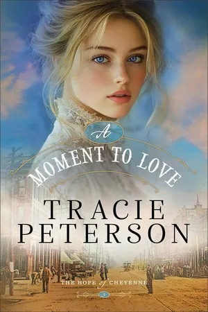 A Moment to Love (The Hope of Cheyenne Book #3)