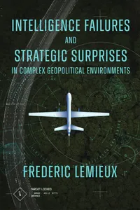 Intelligence Failures and Strategic Surprises in Complex Geopolitical Environments_cover