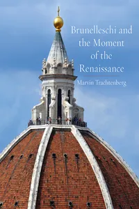 Brunelleschi and the Moment of the Renaissance_cover