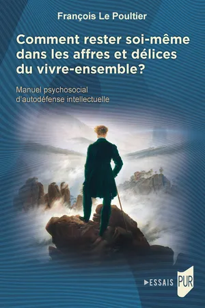 Comment rester soi-même dans les affres et délices du vivre-ensemble ?