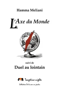 L'Axe du Monde suivi de Duel au lointain_cover
