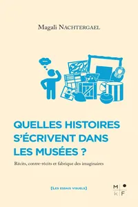 Quelles histoires s'écrivent dans les musées ?_cover