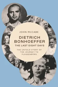Dietrich Bonhoeffer—The Last Eight Days_cover