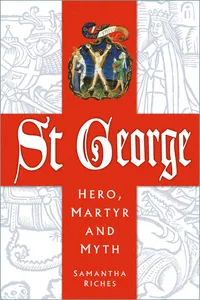 St George: Hero, Martyr and Myth_cover