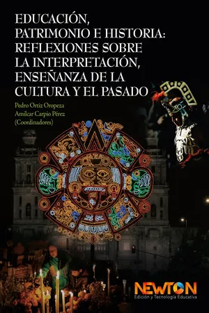 Educación, Patrimonio e Historia: Reflexiones sobre la Interpretación, Enseñanza de la Cultura y el Pasado