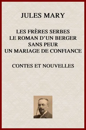 Les Frères Serbes, Le Roman d'un Berger, Sans-Peur, Un Mariage de Confiance